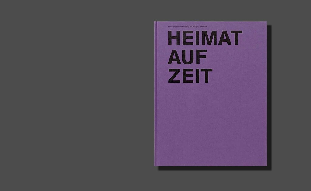 Katalog der Ausstellung HEIMAT AUF ZEIT